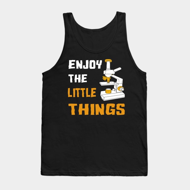 enjoy the little things microbiology microscope gift Tank Top by Lomitasu